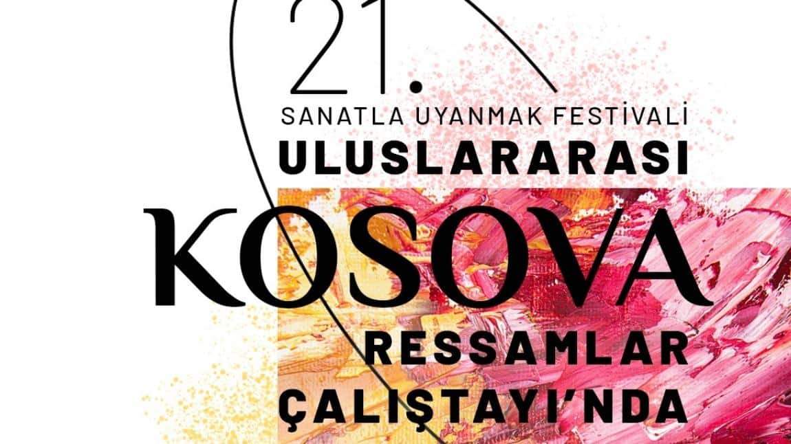 KOSOVA 21. SANATLA UYANMAK FESTİVALİ